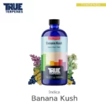TRUE TERPENES Banana Kush（バナナクッシュ）Flavor Infused Strains テルペンのボトルと商品名