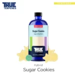 TRUE TERPENES Sugar Cookies（シュガークッキーズ）Flavor Infused Strains テルペンのボトルと商品名